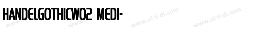 HandelGothicW02 Medi字体转换